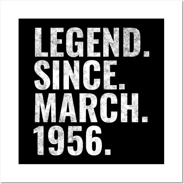 Legend since March 1956 Birthday Shirt Happy Birthday Shirts Wall Art by TeeLogic